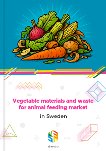 Vegetable materials and waste for animal feeding market in Sweden