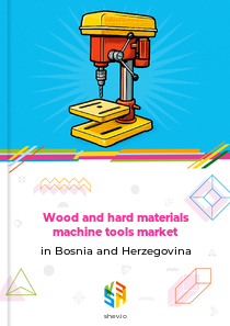 Wood and hard materials machine tools market in Bosnia and Herzegovina