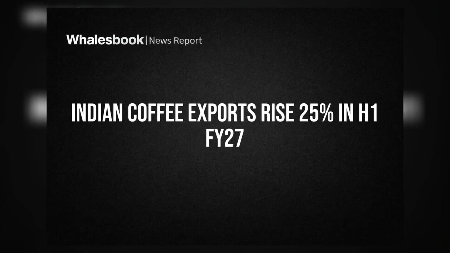 Indiens Kaffeeexporte steigen im ersten Halbjahr um 25 % auf 242.000 Tonnen
